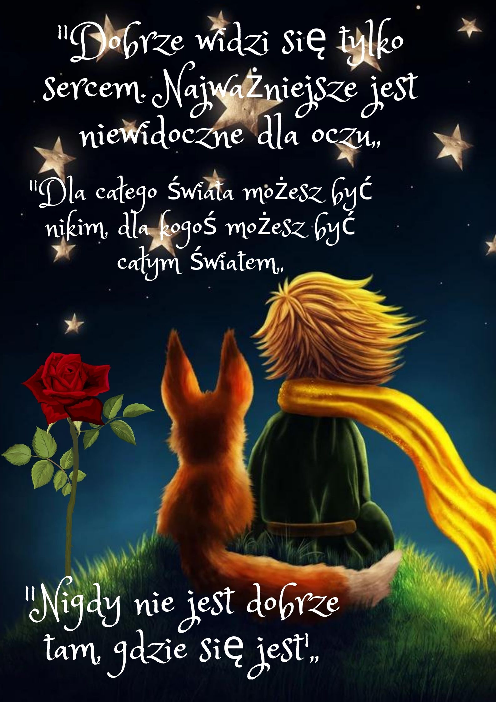 Dobrze widzi się tylko sercem. Najważniejsze jest niewidoczne dla oczu